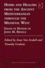Image for Herbs and healers from the Ancient Mediterranean through the Medieval West: essays in honor of John M. Riddle