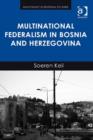 Image for Multinational Federalism in Bosnia and Herzegovina