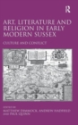 Image for Art, literature and religion in early modern Sussex  : culture and conflict