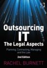 Image for Outsourcing IT: the legal aspects : planning, contracting, managing and the law