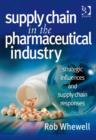 Image for Supply chain in the pharmaceutical industry: strategic influences and supply chain responses