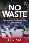 Image for No waste: managing sustainability in construction