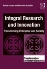 Image for Integral research and innovation: transforming enterprise and society