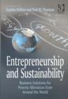 Image for Entrepreneurship and sustainability: business solutions for poverty alleviation from around the world