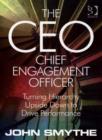 Image for The CEO - the chief engagement officer: turning hierarchy upside down to drive performance