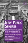 Image for New public spheres: recontextualizing the intellectual