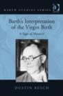 Image for Barth&#39;s interpretation of the Virgin Birth: a sign of mystery