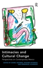 Image for Intimacies and cultural change  : perspectives on contemporary Mexico