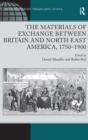 Image for The Materials of Exchange between Britain and North East America, 1750-1900