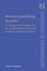 Image for Reconceptualising penality: a comparative perspective on punitiveness in Ireland, Scotland and New Zealand
