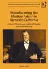 Image for Manufacturing the Modern Patron in Victorian California
