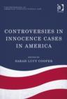 Image for Controversies in Innocence Cases in America