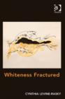 Image for Whiteness fractured
