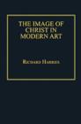 Image for The image of Christ in modern art