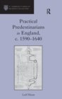 Image for Practical predestinarians in England, c. 1590-1640