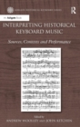 Image for Interpreting historical keyboard music  : sources, contexts and performance