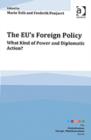 Image for The EU&#39;s foreign policy  : what kind of power and diplomatic action?