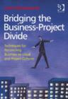 Image for Bridging the business-project divide: techniques for reconciling business-as-usual and project cultures