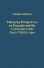 Image for Changing Perspectives on England and the Continent in the Early Middle Ages