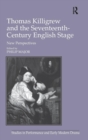 Image for Thomas Killigrew and the seventeenth-century English stage  : new perspectives