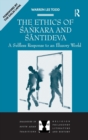Image for The ethics of âSaçnkara and âSåantideva  : a selfless response to an illusory world