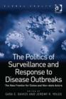 Image for The politics of surveillance and response to disease outbreaks: the new frontier for states and non-state actors