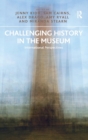 Image for Challenging history in the museum  : international perspectives