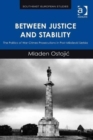 Image for Between justice and stability  : the politics of war crimes prosecutions in post-Miloéseviâc Serbia