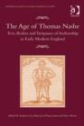 Image for The age of Thomas Nashe: text, bodies and trespasses of authorship in early modern England