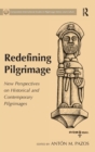Image for Redefining pilgrimage  : new perspectives on historical and contemporary pilgrimages