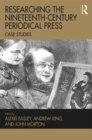 Image for Researching the nineteenth-century periodical press  : case studies