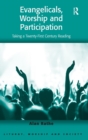 Image for Evangelicals, worship, and participation  : taking a twenty-first century reading