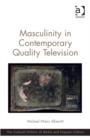Image for Masculinity in Contemporary Quality Television