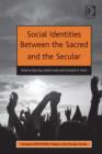 Image for Social identities between the sacred and the secular