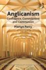 Image for Anglicanism  : confidence, committment and communion
