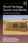 Image for World heritage, tourism and identity: inscription and co-production