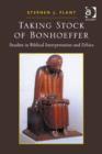 Image for Taking stock of Bonhoeffer: studies in biblical interpretation and ethics