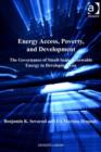 Image for Energy access, poverty, and development: the governance of small-scale renewable energy in developing Asia