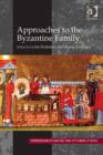 Image for Approaches to the Byzantine family