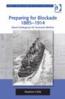 Image for Preparing for blockade 1885-1914: naval contingency for economic warfare