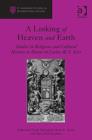 Image for A Linking of Heaven and Earth: Studies in Religious and Cultural History in Honor of Carlos M.N. Eire