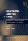 Image for Behavioural analysis of crime: studies in David Canter&#39;s investigative psychology