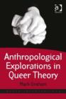 Image for Anthropological explorations in queer theory