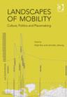 Image for Landscapes of mobility: culture, politics, and placemaking