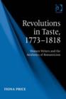 Image for Revolutions in taste, 1773-1818: women writers and the aesthetics of Romanticism
