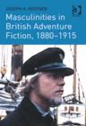Image for Masculinities in British adventure fiction, 1880-1915