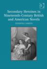 Image for Secondary heroines in nineteenth-century British and American novels
