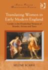 Image for Translating women in early modern England: gender in the Elizabethan versions of Boiardo, Ariosto and Tasso