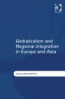 Image for Globalization and regional integration in Europe and Asia