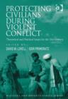 Image for Protecting civilians during violent conflict: theoretical and practical issues for the 21st century